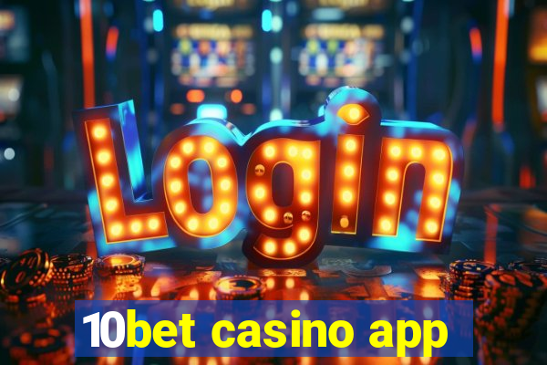 10bet casino app